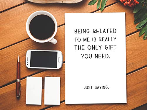 "Being Related to Me Is Really the Only Gift You Need" Card