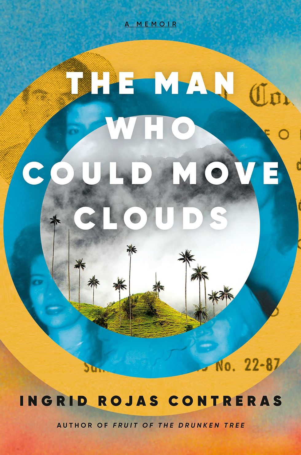 <i>The Man Who Could Move Clouds</i>, by Ingrid Rojas Contreras