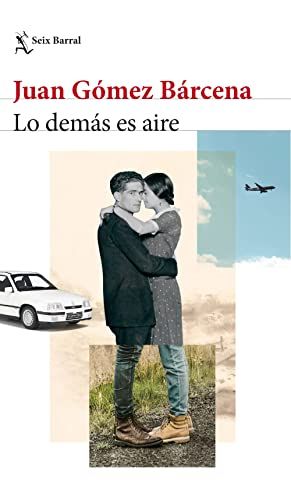 'Lo demás es aire' de Juan Gómez Bárcena