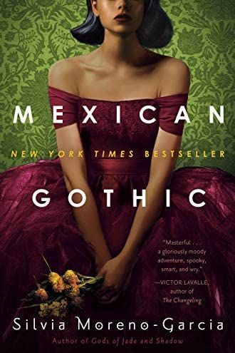 "Mexican Gothic" Silvia Moreno-Garcia