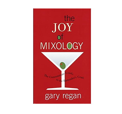 The Joy of Mixology: The Consummate Guide to the Bartender's Craft