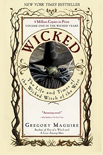 Wicked: Life and Times of the Wicked Witch of the West (Wicked Years Book 1)