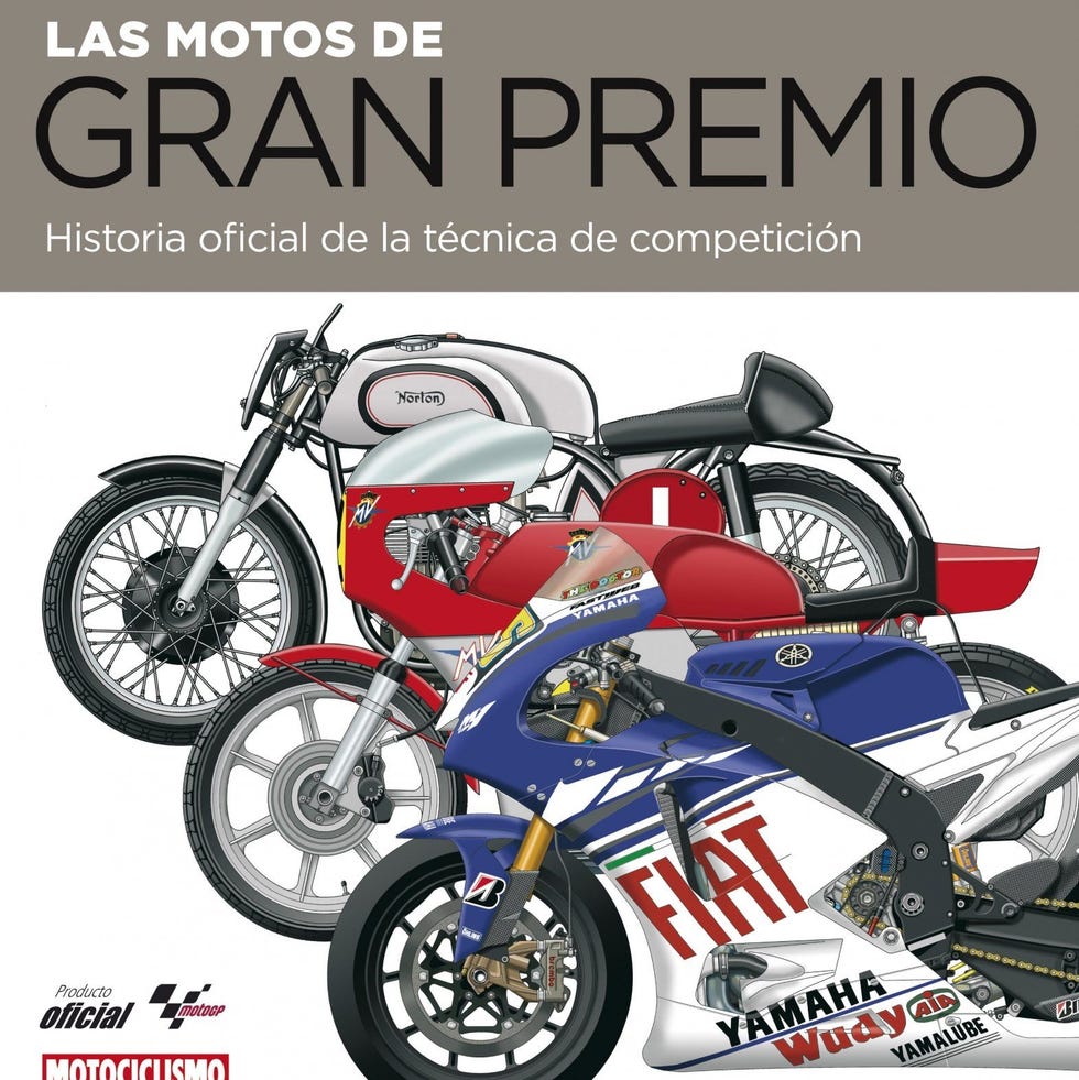 Las Motos de Gran Premio: Historia oficial de la técnica de competición