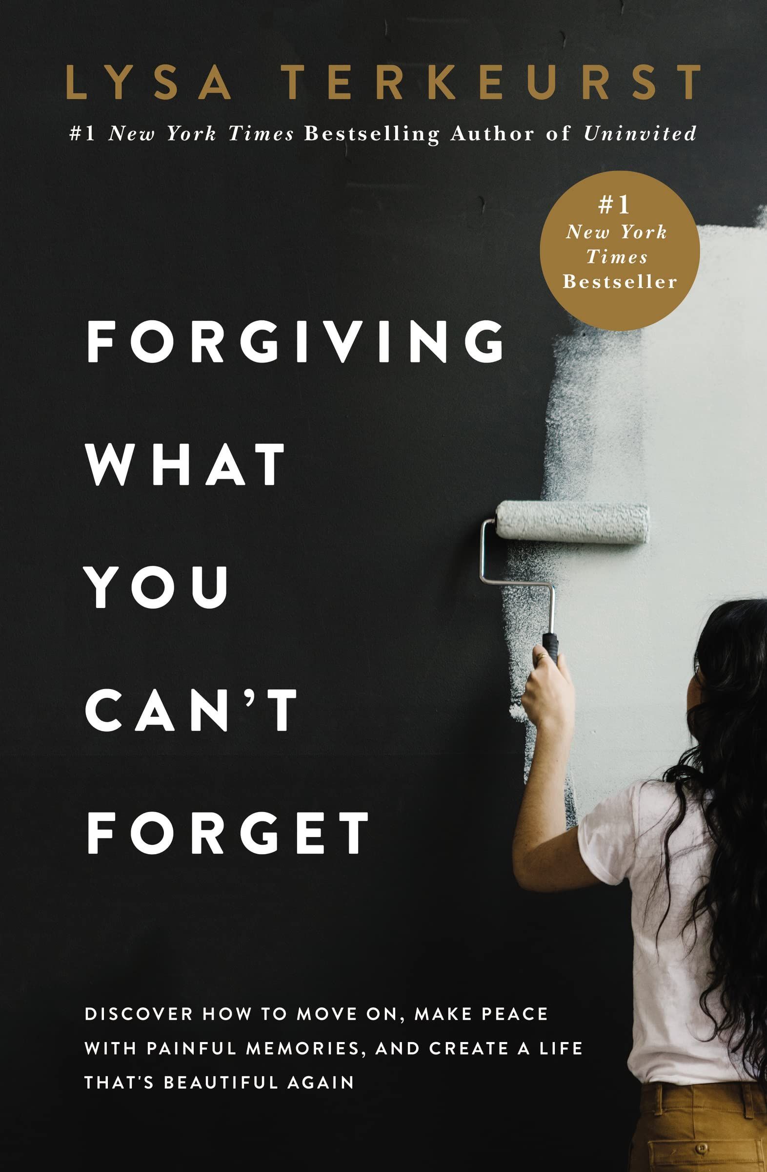 'Forgiving What You Can't Forget' by Lysa TerKeurst