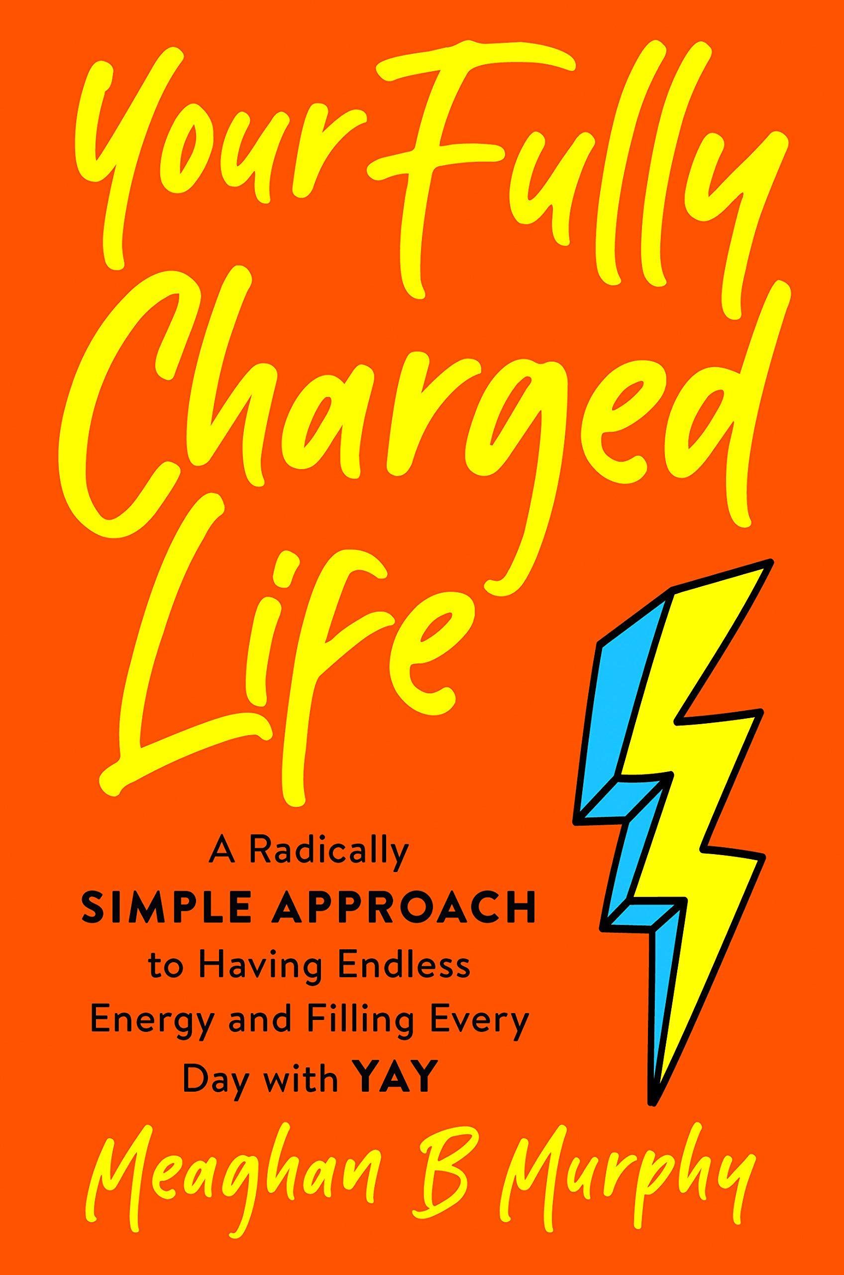 'Your Fully Charged Life' by Meaghan B Murphy