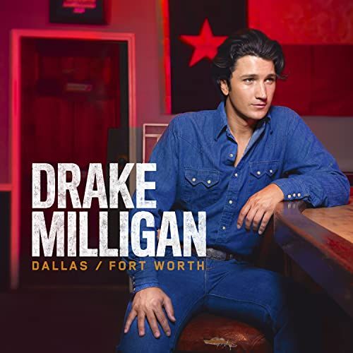 'Dallas/Fort Worth' by Drake Milligan