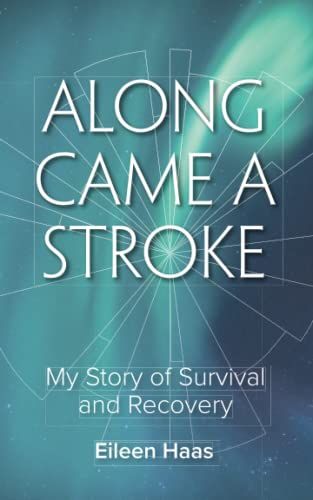 Along Came a Stroke: My Story of Survival and Recovery