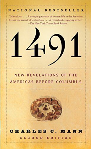 <em>1491: New Revelations of the Americas Before Columbus</em> by Charles C. Mann
