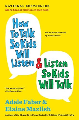 <em>How To Talk So Kids Will Listen</em> by Adele Faber and Elaine Mazlish