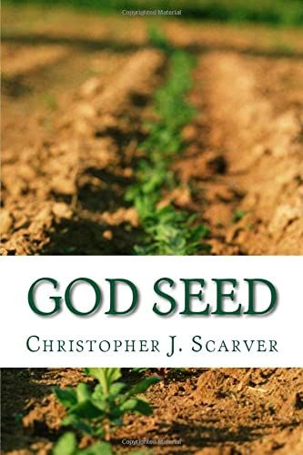 God Seed: Poetry of Christopher J. Scarver