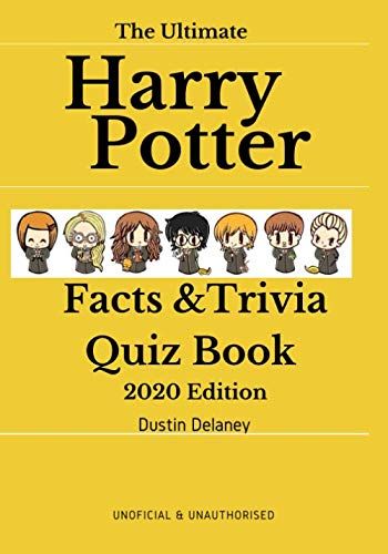 The Ultimate Harry Potter Facts & Trivia Quiz Book 2020 Edition