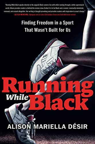 'zapatillas de running mujer amortiguación media talla 31.5: Finding Freedom in a Sport That Wasn't Built for Us' by Alison Mariella Désir