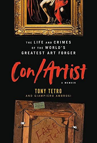 Con/Artist: The Life and Crimes of the World's Greatest Forger Art