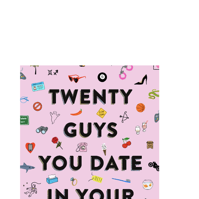 <i>Twenty Guys You Date in Your Twenties</i> by Gabi Conti