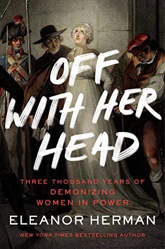 <i>Off with Her Head</i>, by Eleanor Herman