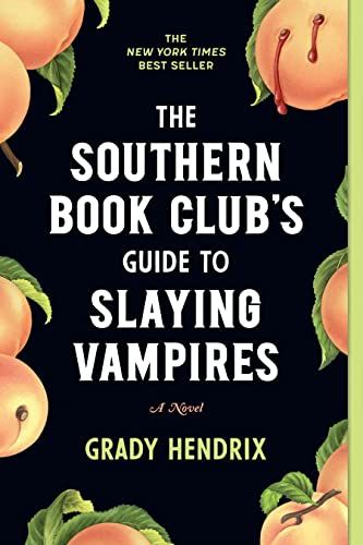 <em>The Southern Book Club's Guide to Slaying Vampires</em>, by Grady Hendrix