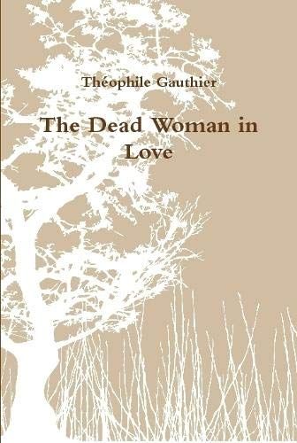 <em>The Dead Woman in Love</em>, by Théophile Gauthier