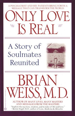 ‘Only Love Is Real,’ by Brian Weiss