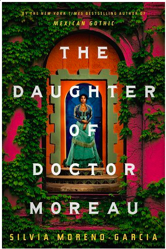 The Daughter of Doctor Moreau, by Silvia Moreno-Garcia