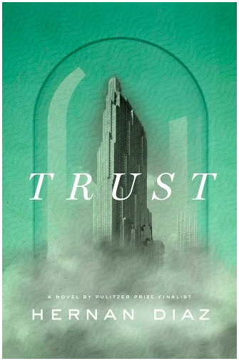 Trust, by Hernan Diaz