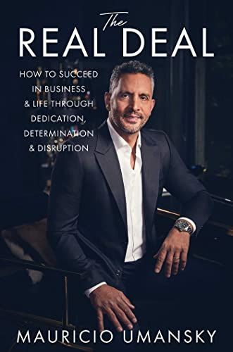 The Real Deal: How to Succeed in Business & Life Through Dedication, Determination & Disruption