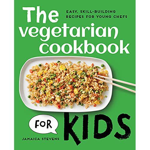 'The Vegetarian Cookbook for Kids: Easy, Skill-Building Recipes for Young Chefs'