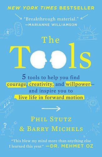 The Tools: 5 narzędzi, które pomogą ci znaleźć odwagę, kreatywność i siłę woli - i zainspirują cię do życia w ruchu naprzód