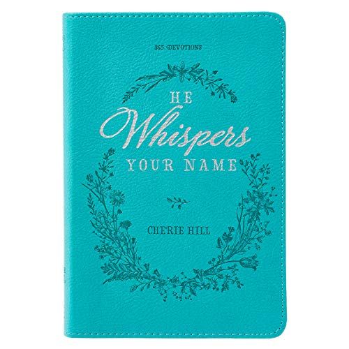 He Whispers Your Name: 365 Devotions for Women 
