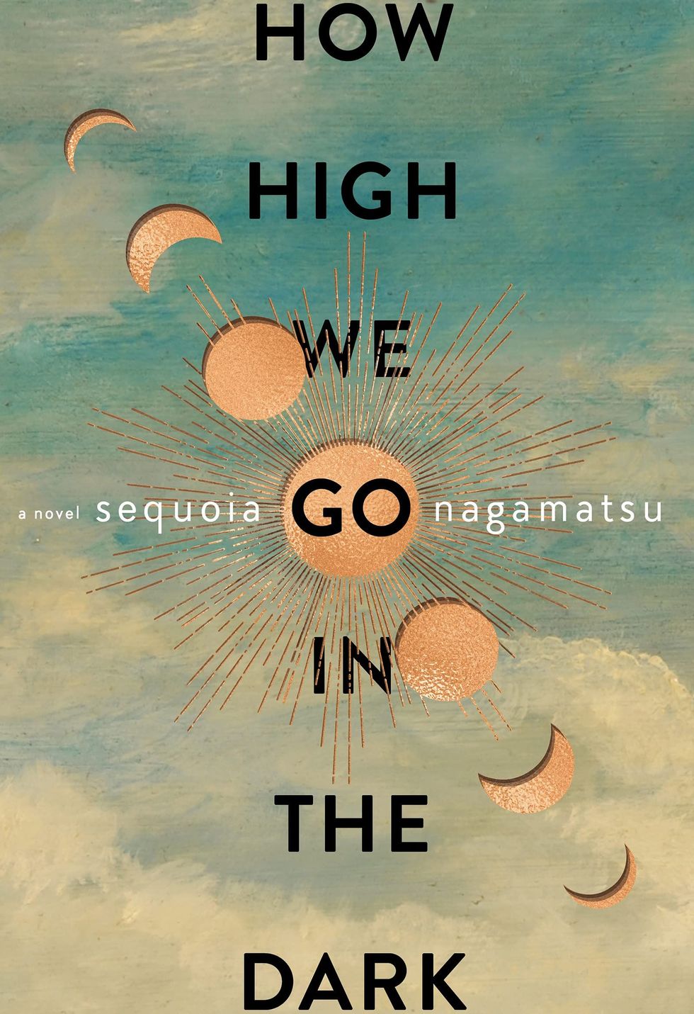 <i>How High We Go in the Dark</i>, by Sequoia Nagamatsu
