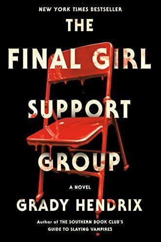 "The Final Girl Support Group" by Grady Hendrix