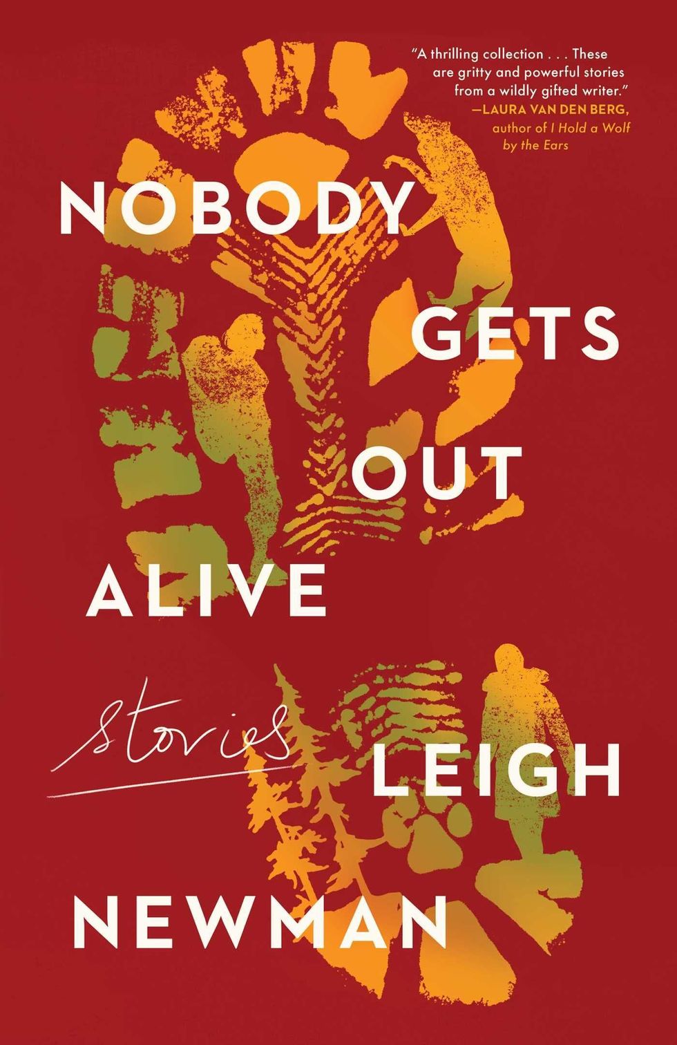 <i>Nobody Gets Out Alive</i>, by Leigh Newman