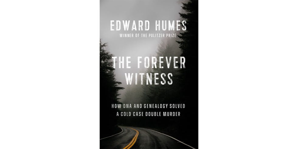<i>THE FOREVER WITNESS: HOW DNA AND GENEALOGY SOLVED A COLD CASE DOUBLE MURDER,</i> BY EDWARD HUMES