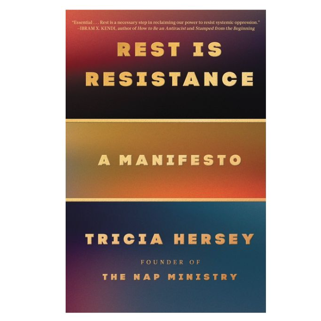 Rest Is Resistance: A Manifesto by Tricia Hersey 