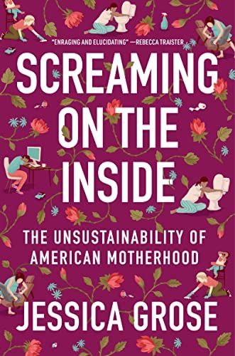 Screaming on the Inside: The Unsustainability of American Motherhood