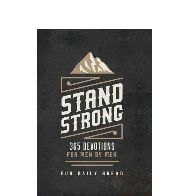 'Stand Strong: 365 Devotions for Men By Men'