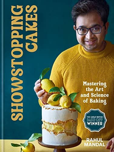 Pasteles sensacionales: dominar el arte y la ciencia de la repostería por Rahul Mandal