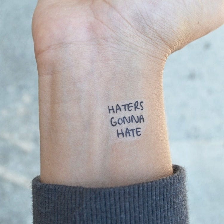 Haters Gonna Hate Tattoo