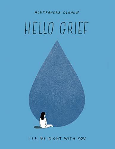 <i>Hello Grief</i>, by Alessandra Olanow