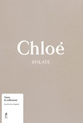 Libri sulla moda: arriva Chloé Sfilate per i 70 anni del brand
