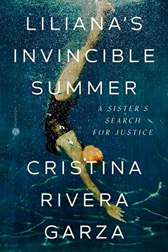 <i>Liliana’s Invincible Summer</i>, by Cristina Rivera Garza