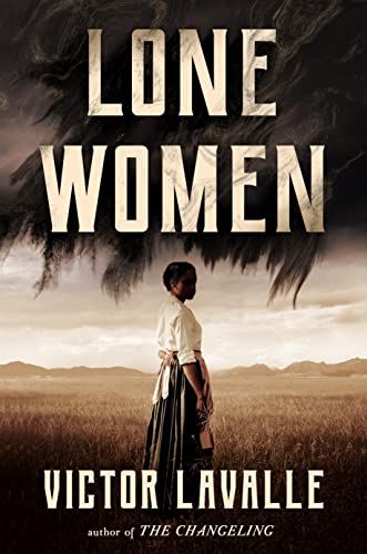 <i>Lone Women</i>, by Victor LaValle