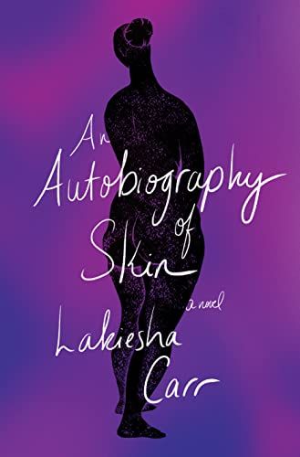 <i>An Autobiography of Skin</i>, by Lakiesha Carr