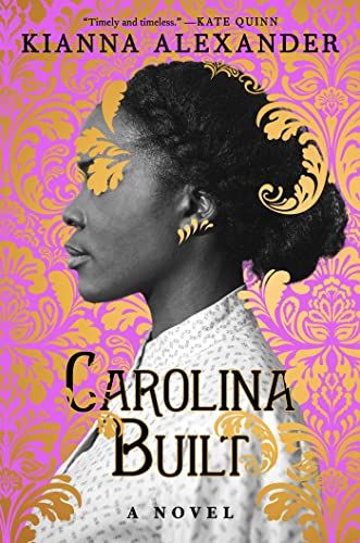 <i>Carolina Built</i> by Kianna Alexander 
