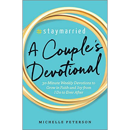 #Staymarried A Couples Devotional: 30-Minute Weekly Devotions to Grow In Faith And Joy from I Do to Ever After