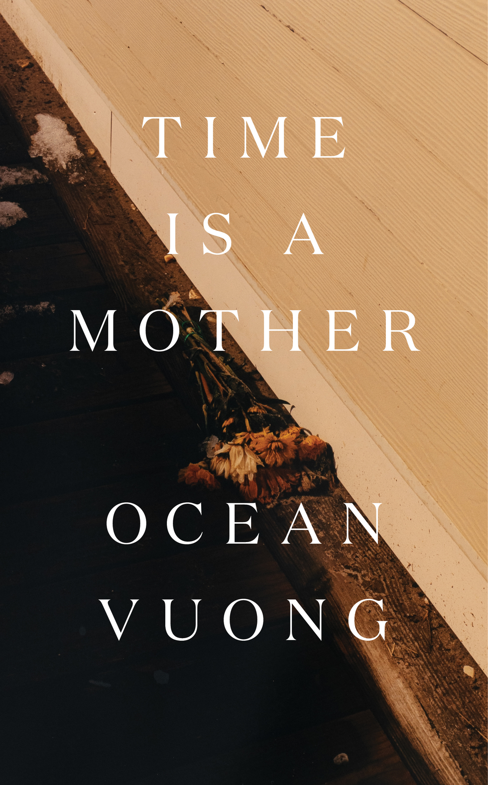 <i>Time Is a Mother</i> by Ocean Vuong