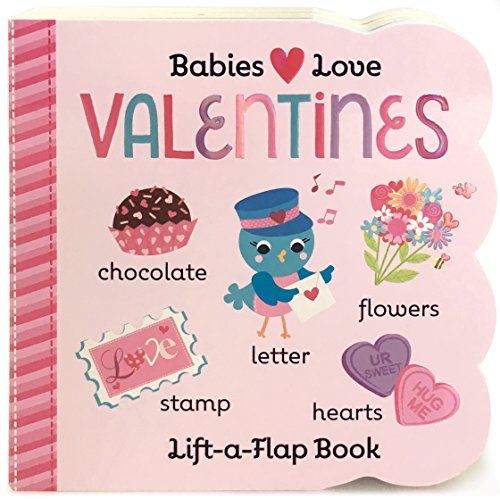 Babies Love Valentines: A Lift-a-Flap Board Book