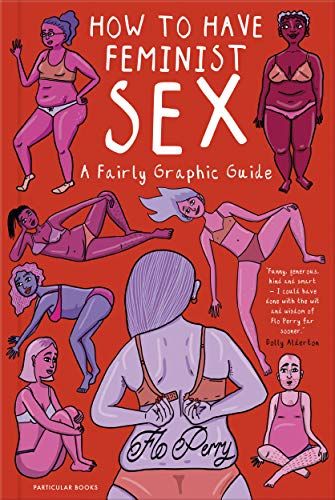 Bagaimana Berhubungan Seks Feminis, Flo Perry