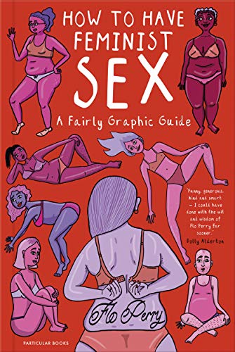 Bagaimana Berhubungan Seks Feminis, Flo Perry Bagaimana Berhubungan Seks Feminis, Flo Perry