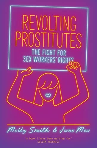 Revolting Prostitutes, Molly Smith and Juno Mac