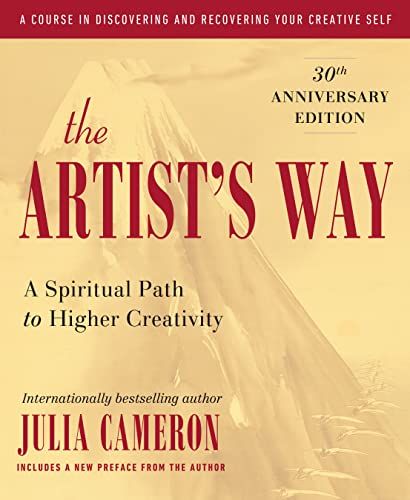 If You Want a Creative Restart: <i>The Artist’s Way</i>, by Julia Cameron